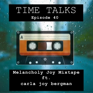 Melancholy Joy Mixtape ft. carla joy bergman