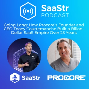 SaaStr 786: Going Long: How Procore's Founder Tooey Courtemanche Built a Billon-Dollar SaaS Empire Over 23 Years