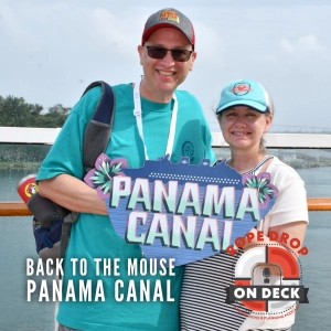 Is a Panama Canal Disney Cruise Worth It? Joe from Back to the Mouse Shares All