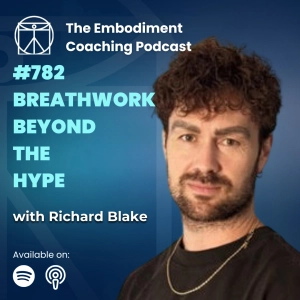 782. Breathwork Beyond the Hype: Evidence, Coaching & Performance -With Richard Blake