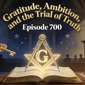 Whence Came You? - 0700 - Gratitude, Ambition, and the Trial of Truth