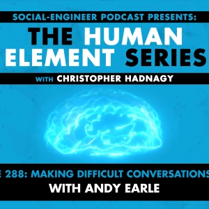 Ep. 288 - Human Element Series - Making Difficult Conversations Easier with Andy Earle