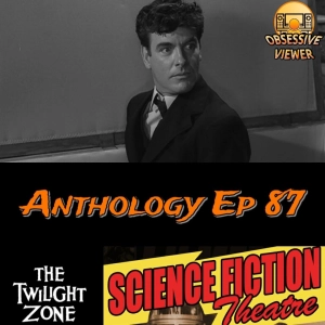 087 – The Last Rites of Jeff Myrtlebank (The Twilight Zone S03E23) + Postcard from Barcelona (Science Fiction Theatre S01E30)