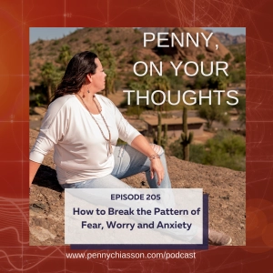How to break the pattern of fear, worry, and anxiety