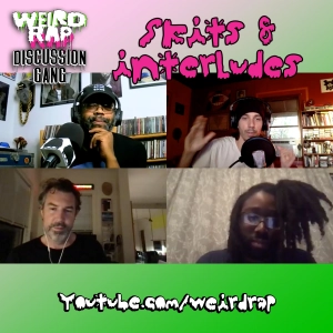 Skits & Interludes (Weird Rap Discussion Gang #23)