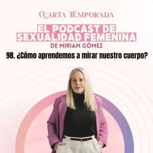 98. ¿Cómo aprendemos a mirar nuestro cuerpo?