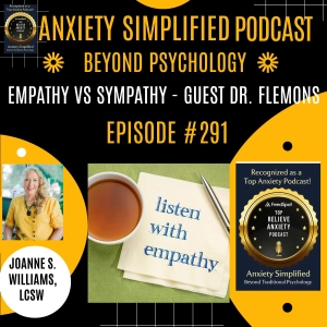 Episode # 291 Empathy vs. Sympathy- Guest Dr. Flemons