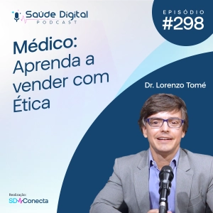 SD298 - Médico: Aprenda a vender com Ética