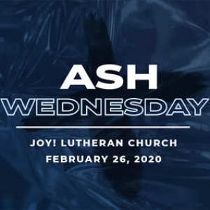 Ash Wednesday - "Repent, Return, and Remember"
