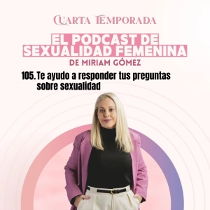 105. Te ayudo a responder tus preguntas sobre sexualidad