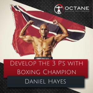 117. Develop the 3 P's with Boxing Champion Daniel Hayes