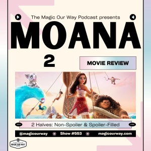 Moana 2: A Movie Review - MOW #553