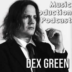 #371: Recording an Entire Album Yourself with Dex Green