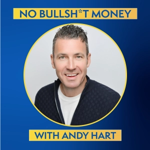 No Bullsh*t Money with Andy Hart