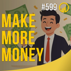 Make More Money - Sales Influence Podcast - SIP 599
