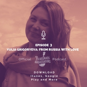 Episode 3: Yulia Grigoryeva - From Russia with Love