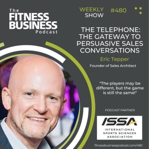 480 Eric Tepper: The Telephone: The Gateway to Persuasive Sales Conversations