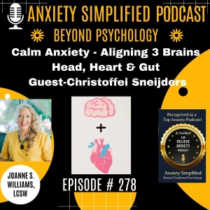 Episode # 278 Self-Healing Aligning Your 3 Brains—Head, Heart, and Gut- Guest-Christoffel Sneijders