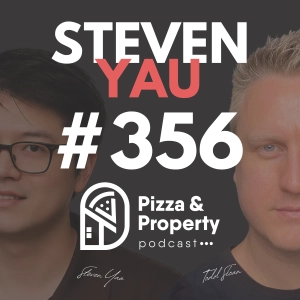 Ep 356 - Exactly how working hard & adding value made me a Millionaire - Steven Yau & Todd Sloan