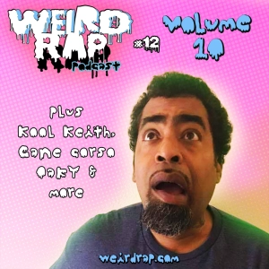 12. Volume 10, plus Kool Keith, Oaky, Cane Corso, Eb&Flow