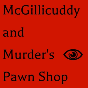 Trap Door, Season 2, Episode 9 of McGillicuddy and Murder's Pawn Shop