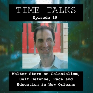 Walter Stern on Colonialism, Self-Defense, Race and Education in New Orleans