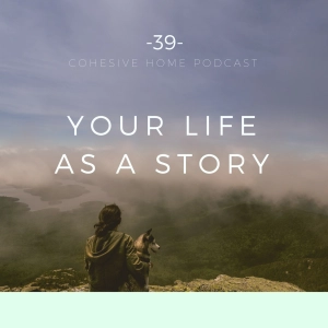 39: Your Life as a Story