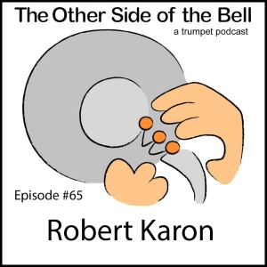 Episode #65 - Robert Karon, TrumpetBob.com