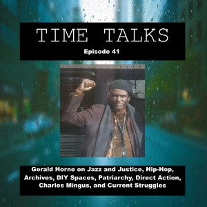 Gerald Horne on Jazz and Justice, Hip-Hop, Archives, DIY Spaces, Patriarchy, Direct Action, Charles Mingus, and Current Struggles