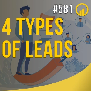 4 Types of Leads - Sales Influence Podcast - SIP 581
