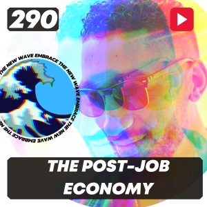 EP290: Thriving In The Post-Job Economy -- The Test of The Millennial Generation