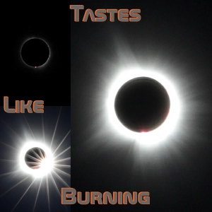 Tastes Like Burning 337: Totally
