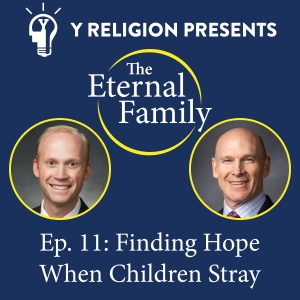 Episode 11: Finding Hope When Children Stray (Justin Dyer & Phil Allred)