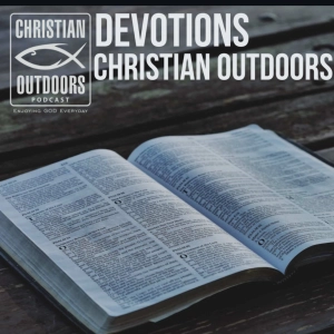 328 - Devotions with Christian Outdoors