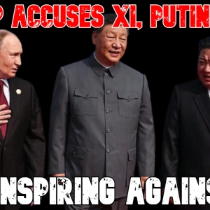 Trump Accuses Xi, Putin & Kim of Conspiring Against US