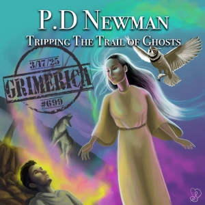 #699 - PD Newman - Tripping the Trail of Ghosts