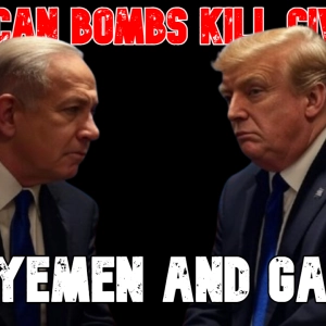 American Bombs Kill Civilians in Yemen and Gaza