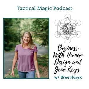 E.186 Business With Human Design and Gene Keys w/ Bree Kuryk