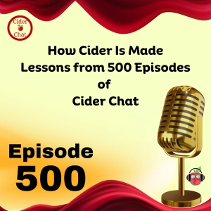 How Cider Is Made | Lessons from 500 Episodes of Cider Chat