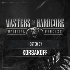 Official Masters of Hardcore Podcast E143 by Korsakoff