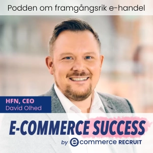HFN - norra Europas största e-handlare, David Olhed