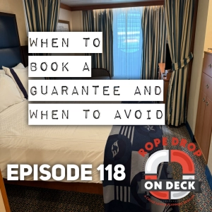 RDOD 118: When to Book a Guarantee Stateroom (and When to Avoid It!)