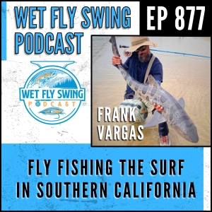 877 | Fly Fishing the Surf with Frank Vargas - Corbina, Surf Perch, Leopard Sharks