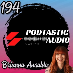 194 | Podcast Growth Myths Exposed with Brianna Ansaldo of Bambi Media