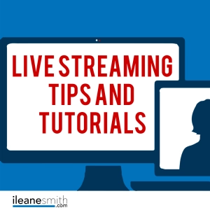 Live Streaming Tips and Tutorials