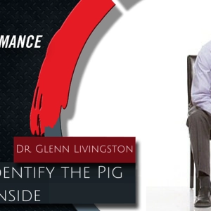 109. How To Identify the Pig Inside with Dr. Glenn Livingston