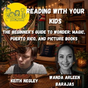 The Beginner's Guide To Wonder: Magic, Puerto Rico & Picture Books