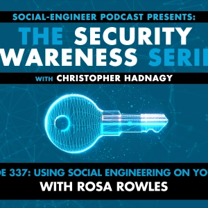 Ep. 337 - Security Awareness Series - Using Social Engineering on Yourself with Rosa Rowles