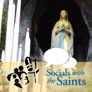 Discussing St. Bernadette Soubirous | Socials with the Saints