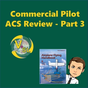 Commercial Pilot ACS Review - Part 3